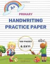 9781671843912-1671843916-Primary Handwriting Practice Paper: Notebook with 100 Blank Handwriting Pages, Kindergarten Writing Paper With Lines, Dotted Midline and Skip Line Ruling