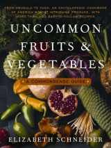 9780060916695-0060916699-Uncommon Fruits and Vegetables: A Commonsense Guide