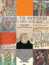 9780983854654-0983854653-Paths to Reform: Things New and Old' (Volume 3) (Les Enluminures)