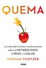 9786075573588-6075573585-Quema: Los descubrimientos revolucionarios sobre el metabolismo, el peso y la salud (Spanish Edition)