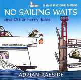 9781550175967-1550175963-No Sailing Waits and Other Ferry Tales: 30 Years of BC Ferries Cartoons