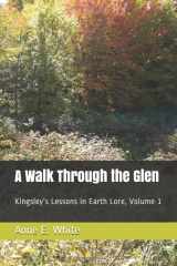 9780995888968-0995888965-A Walk Through the Glen: Kingsley’s Lessons in Earth Lore, Volume 1