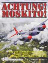 9780764333477-076433347X-Achtung! Moskito!: RAF and USAAF Mosquito Fighters, Fighter-Bombers, and Bombers over the Third Reich 1941-1945