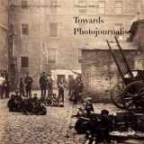 9788874394340-8874394349-Towards Photojournalism 1848-1919: Photography at the Musée d'Orsay