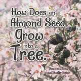 9781489736826-1489736824-How Does an Almond Seed Grow into a Tree?