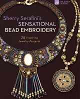 9781454710370-1454710373-Sherry Serafini's Sensational Bead Embroidery: 25 Inspiring Jewelry Projects