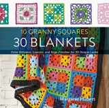 9781589238930-1589238931-10 Granny Squares 30 Blankets: Color schemes, layouts, and edge finishes for 30 unique looks