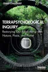 9780367859213-0367859211-Terrapsychological Inquiry: Restorying Our Relationship with Nature, Place, and Planet