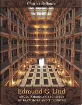 9780972974325-0972974326-Edmund G. Lind: Anglo-american Architect of Baltimore and the South