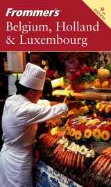 9780764576676-0764576674-Frommer's Belgium, Holland & Luxembourg (Frommer's Complete Guides)