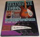 9780879303297-0879303298-The Rickenbacker Book: A Complete History of Rickenbacker Electric Guitars