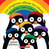 9781338127768-1338127764-Los pingüinos adoran los colores / Penguins Love Colors (Bilingual) (Spanish and English Edition)