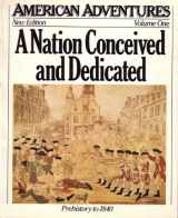 9780811414630-0811414639-A Nation Conceived and Dedicated (American Adventures)