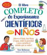 9781440595424-1440595429-El libro completo de experimentos cientificos para ninos / The Everything Kids': ¡Hierve el hielo, haz flotar el agua, mide la gravedad y pon a prueba ... (Everything® Kids Series) (Spanish Edition)