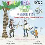9780473471330-0473471337-The Adventures of Captain Stinky and Sailor Puss: Captain Stinky and Sailor Puss Rescue a Pirate