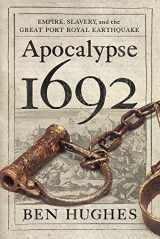 9781594162879-1594162875-Apocalypse 1692: Empire, Slavery, and the Great Port Royal Earthquake
