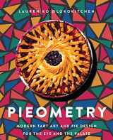 9780062911223-0062911228-Pieometry: Modern Tart Art and Pie Design for the Eye and the Palate
