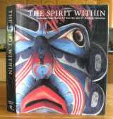 9780932216458-0932216455-The Spirit Within: Northwest Coast Native Art from the John H. Hauberg Collection