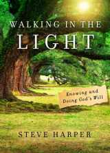 9780835813440-0835813444-Walking in the Light: Knowing and Doing God's Will