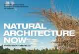9781616891404-1616891408-Natural Architecture Now: New Projects from Outside the Boundaries of Design