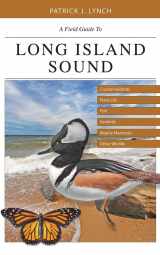 9780300220353-0300220359-A Field Guide to Long Island Sound: Coastal Habitats, Plant Life, Fish, Seabirds, Marine Mammals, and Other Wildlife