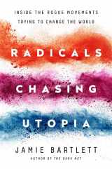 9781568589862-1568589867-Radicals Chasing Utopia: Inside the Rogue Movements Trying to Change the World