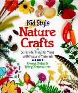 9780806909967-080690996X-Kid Style Nature Crafts: 50 Terrific Things to Make With Nature's Materials