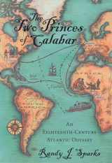 9780674032057-0674032055-The Two Princes of Calabar: An Eighteenth-Century Atlantic Odyssey