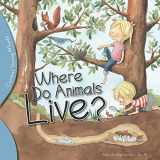 9781438008943-1438008945-Where Do Animals Live? (Curious Young Minds)