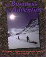 9780068247401-0068247400-The Business of Adventure: Developing a Business in Adventure Tourism
