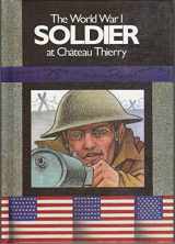 9781560650041-1560650044-The World War I Soldier at Château Thierry (The Soldier Series)