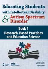 9780865865372-086586537X-Educating Students with Intellectual Disability and Autism Spectrum Disorder Book 1: Research-Based Practices and Education Science