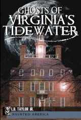 9781609492267-1609492269-Ghosts of Virginia's Tidewater (Haunted America)