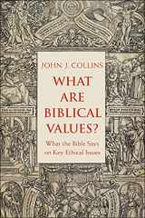 9780300231939-0300231938-What Are Biblical Values?: What the Bible Says on Key Ethical Issues