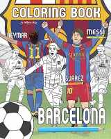 9781541397941-1541397940-Messi, Neymar, Suarez and F.C. Barcelona: Soccer (Futbol) Coloring Book for Adults and Kids