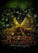 9781926851549-1926851544-Shoebox Train Wreck