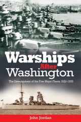 9781591145837-159114583X-Warships After Washington: The Development of the Five Major Fleets, 1922–1930
