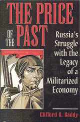 9780815730163-0815730160-The Price of the Past: Russia's Struggle With the Legacy of a Militarized Economy