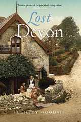 9781780274157-1780274157-Lost Devon: Devon's Lost Heritage (The Lost History Series)