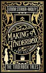 9781999702953-1999702956-Making a Tinderbox (The Tinderbox Tales)