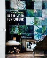 9781849757553-1849757550-In the Mood for Colour: Perfect palettes for creative interiors