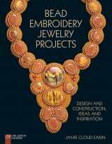 9781454708155-1454708158-Bead Embroidery Jewelry Projects: Design and Construction, Ideas and Inspiration