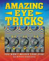 9781848379787-1848379781-Amazing Eye Tricks: You Won't Believe Your Eyes. by Gary Priester, Gene Levine