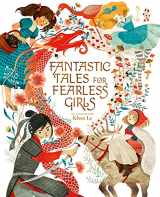 9781398814417-1398814415-Fantastic Tales for Fearless Girls: 31 Inspirational Stories from Around the World