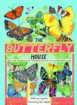 9781786039750-1786039753-The Butterfly House: Step inside to discover over 100 species of nature's most beautiful insects