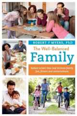 9781543961041-1543961045-The Well-Balanced Family: Reduce Screen Time and Increase Family Fun, Fitness and Connectedness (1)