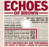 9780807744970-0807744972-Echoes of Brown: Youth Documenting and Performing the Legacy of Brown V. Board of Education with DVD (Teaching for Social Justice Series)