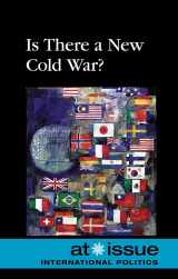 9780737746594-0737746599-Is There a New Cold War? (At Issue: International Politics)