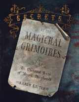 9780738703039-0738703036-Secrets of the Magickal Grimoires: The Classical Texts of Magick Deciphered