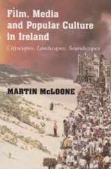 9780716529354-0716529351-Film, Media and Popular Culture in Ireland: Cityscapes, Landscapes, Soundscapes